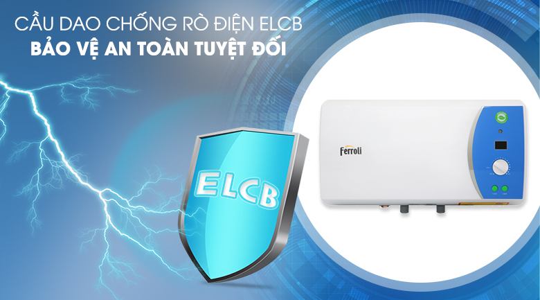 Chế độ chống điện giật ELCB - Bình nước nóng Ferroli VERDI 20L AE 20 Lít